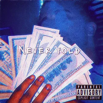 Never Fold by B-EZ