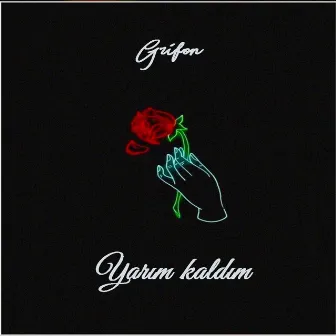 Yarım Kaldım by Grifon