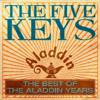 The Best Of The Aladdin Years by The Five Keys