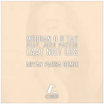 Laat Niet Los (feat. Jess Panter) [Aryan Parsa Remix] by Merdan D