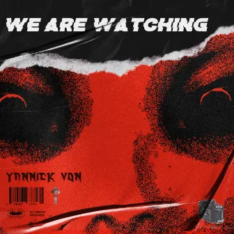 We Are Watching by Yannick Von