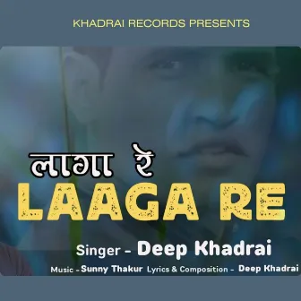 Laaga Re by Deep Khadrai