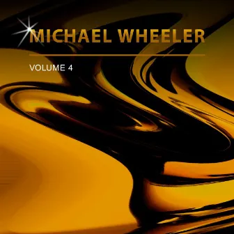 Michael Wheeler, Vol. 4 by Michael Wheeler