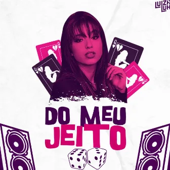 Do Meu Jeito by Luiza Luh