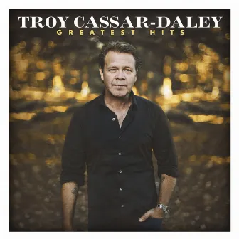 Greatest Hits by Troy Cassar-Daley