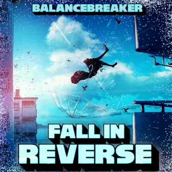 Fall In Reverse by BalanceBreaker