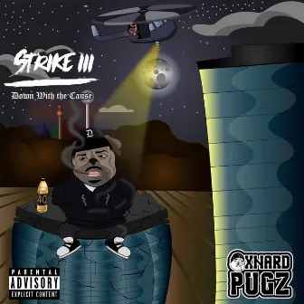 Strike 3: Down with the Cause by Oxnard Pugz