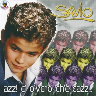 Azz! E' o'vero ch'e cazz... by Savio