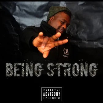 Being Strong by T-DNGR.BOY