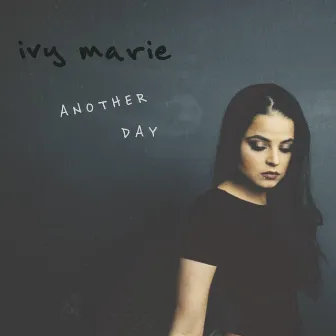 Another Day by Ivy Marie