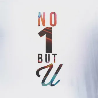 No 1 but U by RCKT PWR