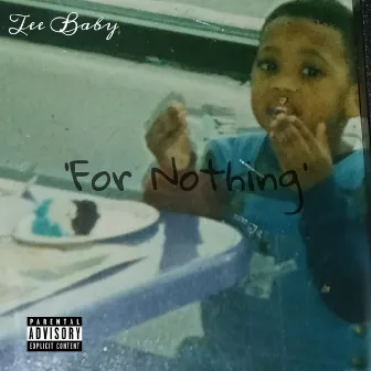 For Nothing by Tee Baby