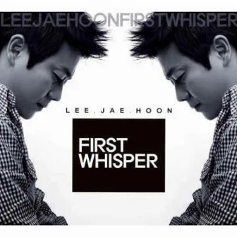 First Whisper by COOL JAE HOON LEE