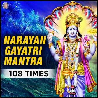 Narayan Gayatri Mantra 108 Times by 