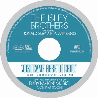 Just Came Here To Chill by Ronald Isley