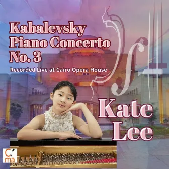 Kabalevsky: Piano Concerto No. 3, Op. 50 (Recorded Live at Cairo Opera House) by 