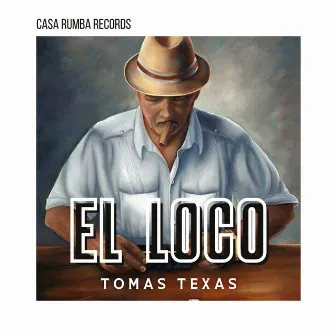 El Loco by Tomas Texas