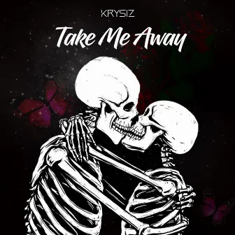 Take me away by KRYSIZ