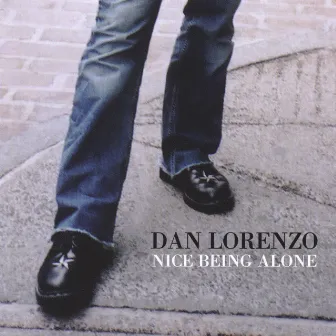 Nice Being Alone by Dan Lorenzo