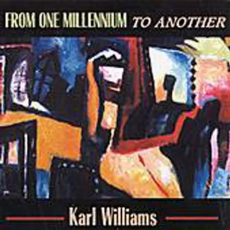 From One Millenium to Another by Karl Williams