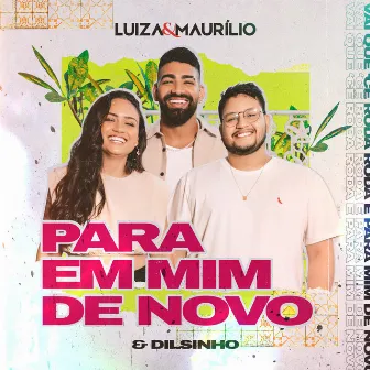 Para Em Mim de Novo by Luíza & Maurílio