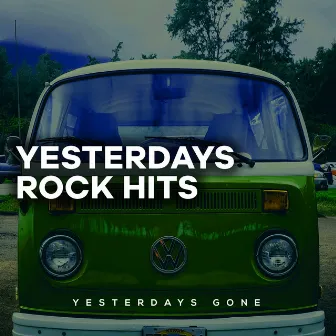 Yesterdays Rock Hits by Yesterdays Gone