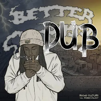 Better Dub by Robbie Melody