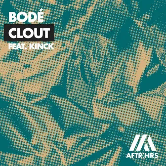 Clout (feat. Kinck) by BODÉ