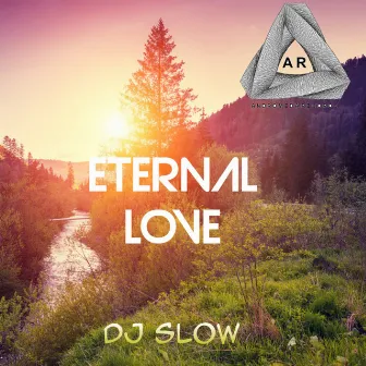 Eternal Love by DJ Slow