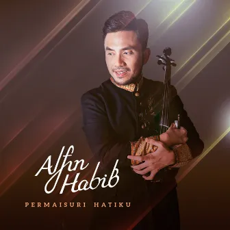 Permaisuri Hatiku by Alfin Habib