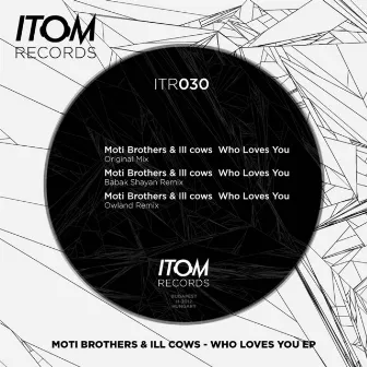 Who Loves You by Ill Cows