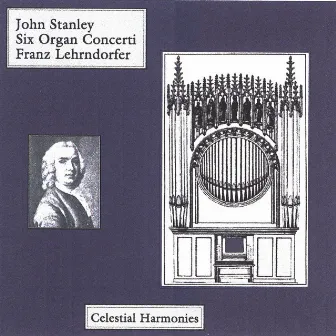 Stanley: Six Organ Concertos op. 10 by Franz Lehrndorfer