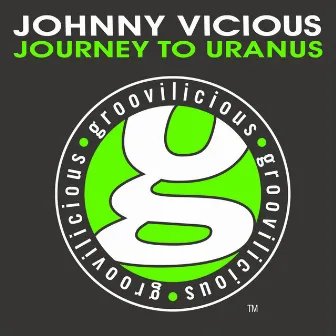 Journey to Uranus by Johnny Vicious