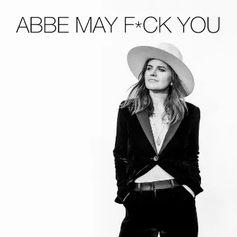 Fuck You by Abbe May