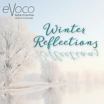 Winter Reflections (Live) by Evoco Voice Collective Treble Ensemble