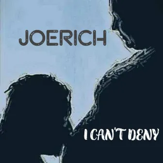 I Can't Deny by Joerich