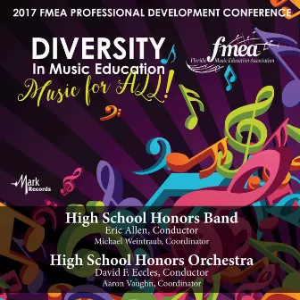 2017 Florida Music Education Association (FMEA): High School Honors Band & High School Honors Orchestra [Live] by Florida High School Honors Orchestra