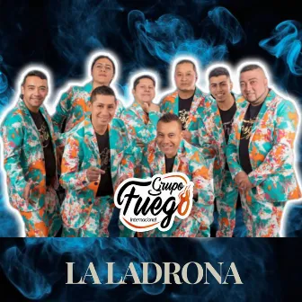 La Ladrona by Grupo Fuego