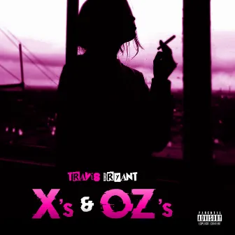 X's & Oz's by Travis Bryant