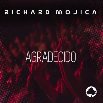 Agradecido by Richard Mojica