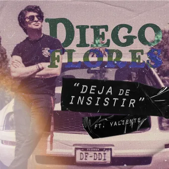 Deja de Insistir by Diego Flores