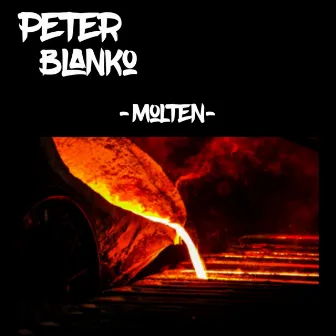 Molten by Peter Blanko