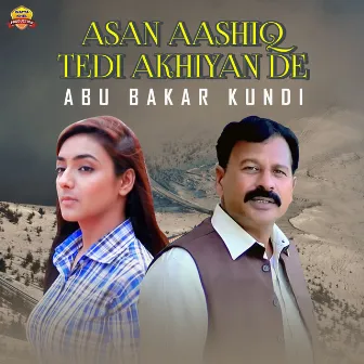 Asan Aashiq Tedi Akhiyan De by Abu Bakar Kundi