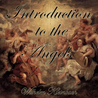 Introduction To The Angels by Wilhelm Kleinbach