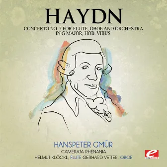 Haydn: Concerto No. 5 for Flute, Oboe and Orchestra in G Major, Hob. VIIh/5 (Digitally Remastered) by Gerhard Vetter