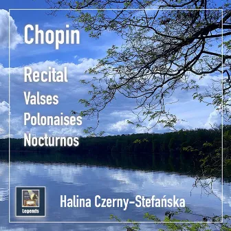 Chopin Recital: Valses, Polonaises & Nocturnos by Halina Czerny-Stefanska