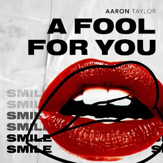 A Fool for You by Aaron Taylor