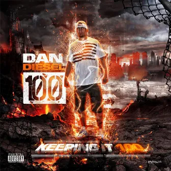 Keeping It 100 by Dan Diesel