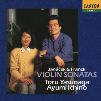 Janacek & Franck : Violin Sonatas by Toru Yasunaga