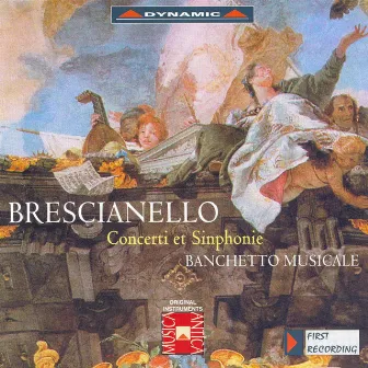 Brescianello: Violin Concertos and Symphonies, Op. 1 by Banchetto Musicale